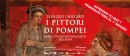I pittori di Pompei, prorogata fino al Primo Maggio