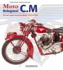 Moto bolognesi C M Trent'anni memorabili 1929_1959