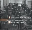 Formazione professionale lavoro femminile e industria a Bologna. 1946_1970