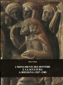 I Monumenti dei Dottori e la scultura a Bologna (1267-1348)
