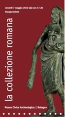 La collezione romana del Museo Archeologico di Bologna - locandina