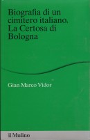Biografia di un cimitero italiano: la Certosa di Bologna