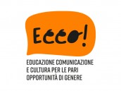 ECCO! - Educazione Comunicazione Cultura per le Pari Opportunità di genere.