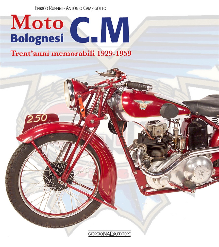 Moto bolognesi C M Trent'anni memorabili 1929_1959