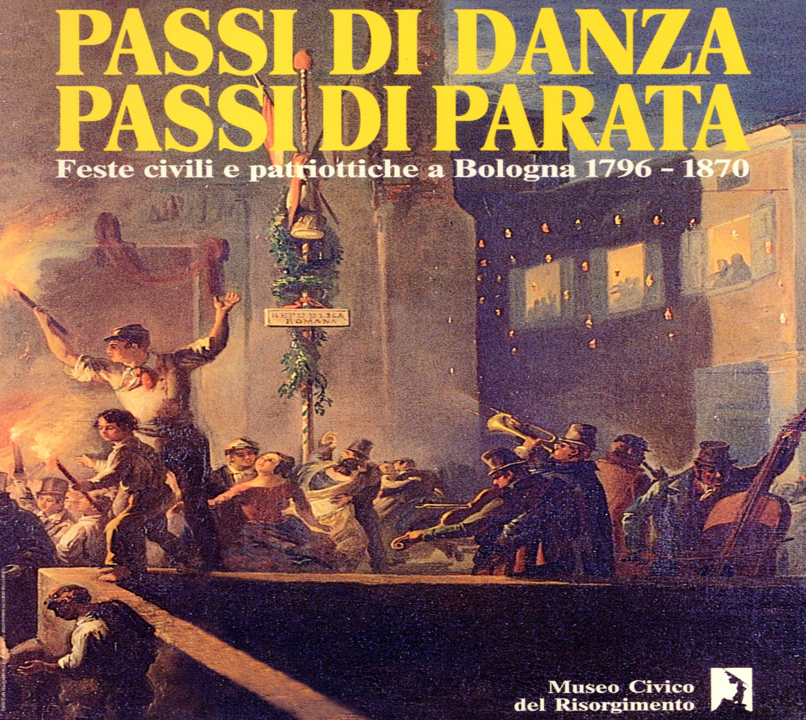 Passi di danza, passi di parata. Feste civili e patriottiche a Bologna. 1796-1870