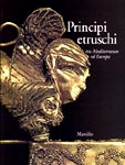 Principi Etruschi tra Mediterraneo ed Europa
