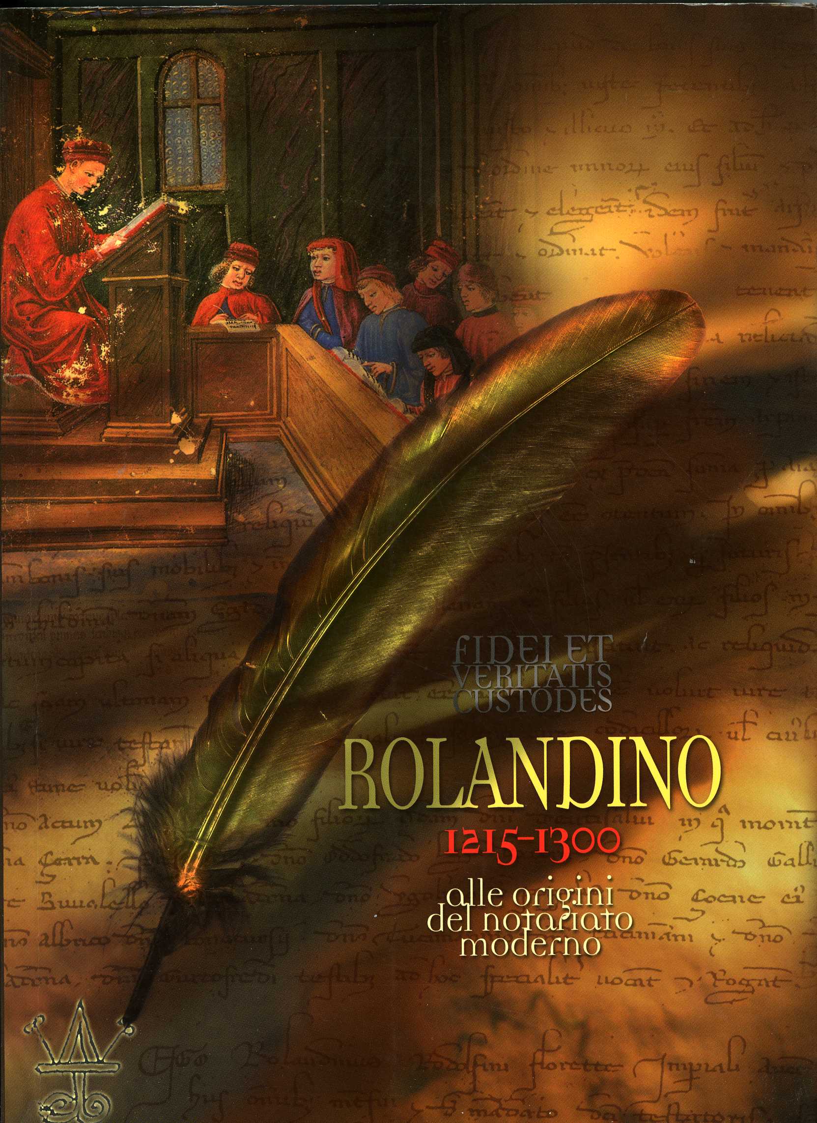 Rolandino (1215-1300) alle origini del notariato moderno, cat ...